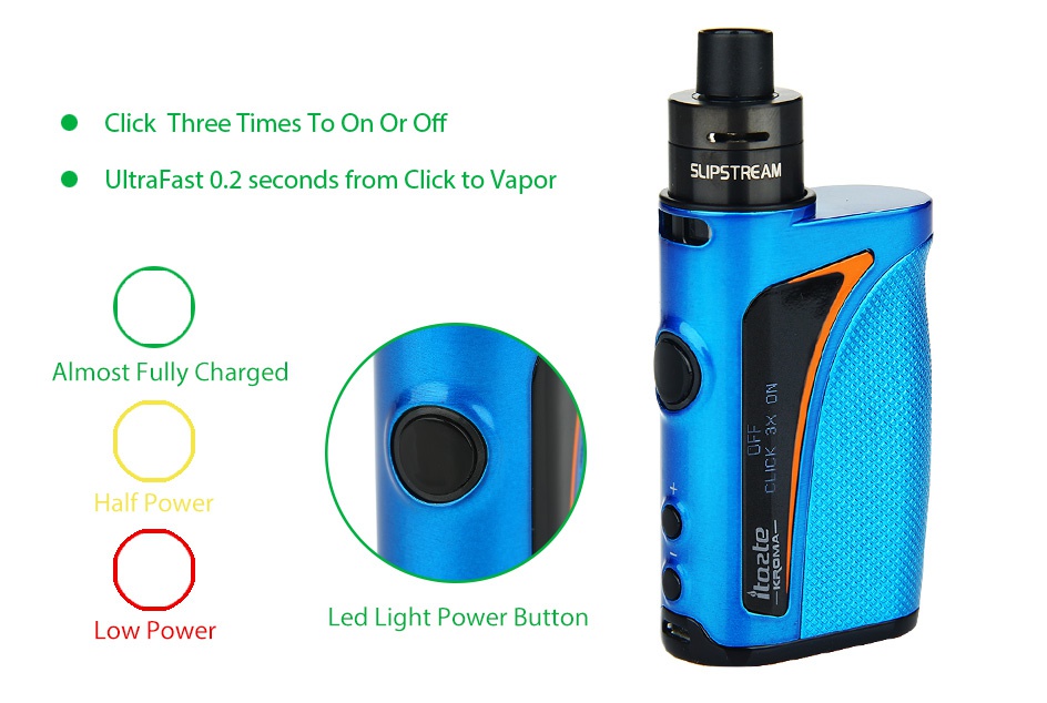 Innokin iTaste Kroma Vape System Kit 2000mAh Click Three times To on or off o Ultra Fast 0 2 seconds from Click to Vapor SLIPSTREAM Almost Fully Charged Half power ow Power Led Light Power Button