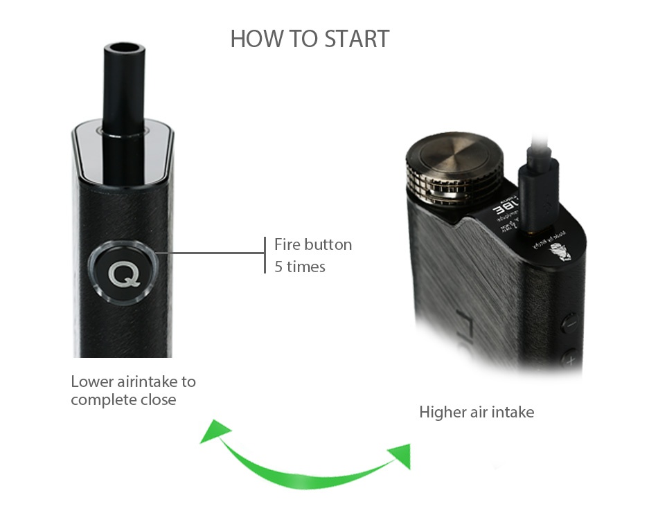 LIQUA QUBE 50W VW Starter Kit 3000mAh HOW TO START Fire button 5 times Lower airintake to complete close Higher air intal