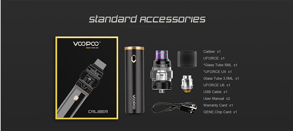 VOOPOO Caliber 110W Kit with UFORCE Tank 3000mAh Standa  GACCPSSO5 UFORCE X1 Glass Tube 3  5ML x1 UFORCE U6 x User Manual x2 Warranty Card x CALIBER GENE Chip Card x1