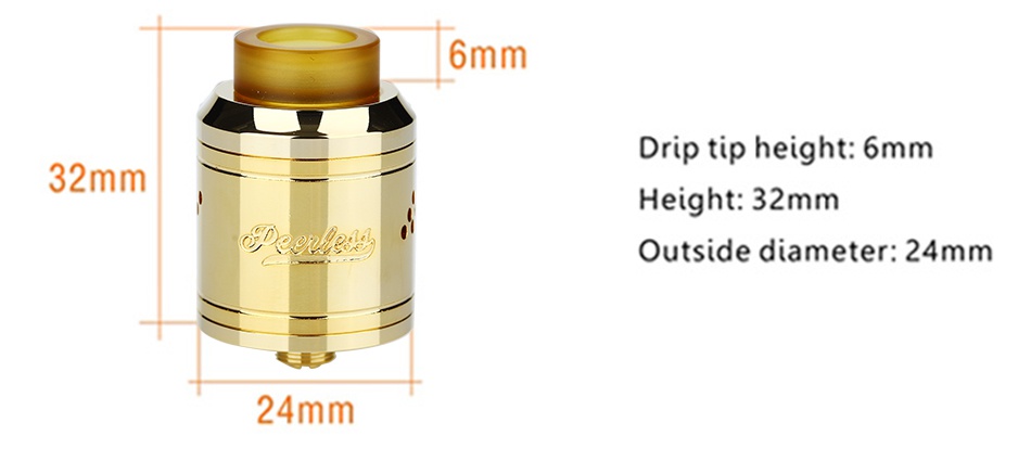 GeekVape Peerless RDA Special Edition 6mm Drip tip height  6mm 32mm Height  32mm Depress Outside diameter  24mm 24mm